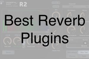 11 Best Reverb Plugins (Spring, Plate, Algorithmic, Convolution)